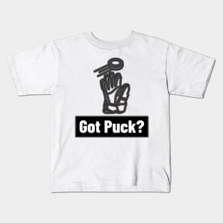 Got Puck? Kids T-Shirt